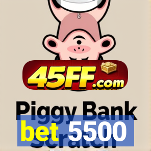 bet 5500